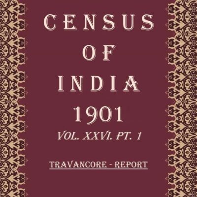 Census of India 1901: Travancore - Imperial Tables Volume Book 63 Vol. XXVI-A, Pt. 2