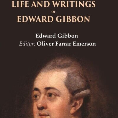 Memoirs of the Life and Writings of Edward Gibbon [Hardcover]