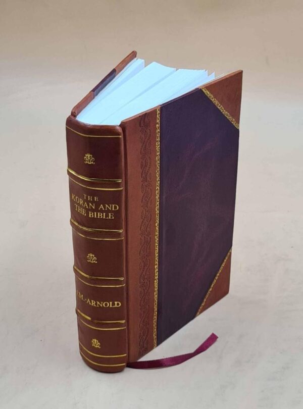 The Koran and the Bible: Or, Islam and Christianity [Hardcover]