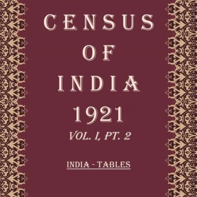 Census of India 1921: The Andaman And Nicobar Islands - Report & Tables Volume Book 3 Vol. II, Pt. 1 & 2
