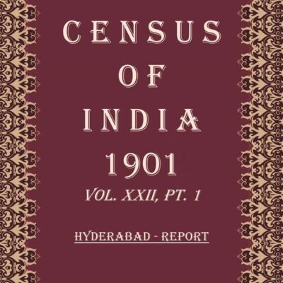 Census of India 1901: Hyderabad -Tables Volume Book 52 Vol. XXII-A, Pt. 2