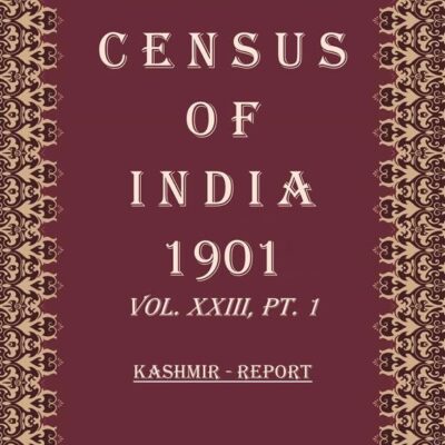 Census of India 1901: Kashmir - Tables Volume Book 54 Vol. XXIII-A, Pt. 2 [Hardcover]