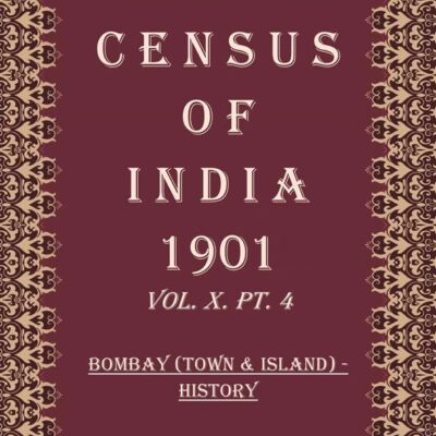 Census of India 1901: Bombay (Town & Island) - Report Volume Book 26 Vol. XI. Pt. 5