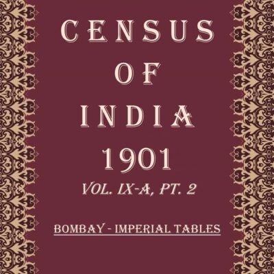 Census of India 1901: Bombay - Provincial Tables Volume Book 24 Vol. IX-B, Pt. 3 [Hardcover]