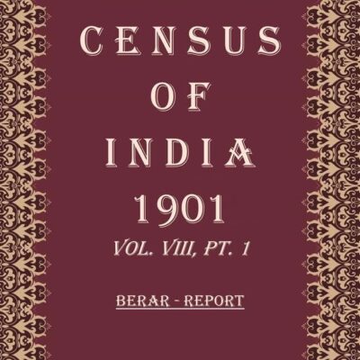 Census of India 1901: Berar - Imperial Tables Volume Book 20 Vol. VIII-A, Pt. 2