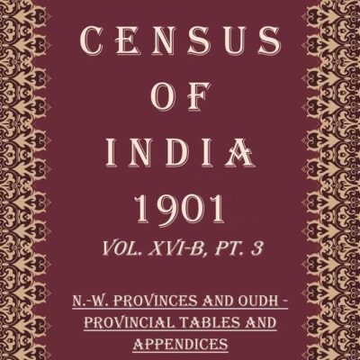 Census of India 1901: The Punjab, its feudatories and the North-west Frontier Province - The report on the census. Volume Book 41 Vol. XVII. Pt. 1