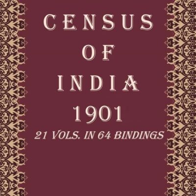Census of India 1901: India - Administrative volume with appendices Volume Book 3 Vol. I, Pt. 3 [Hardcover]