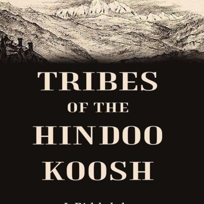 Tribes of the Hindoo Koosh [Hardcover]