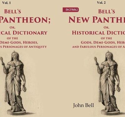 Bell's New Pantheon Or, Historical Dictionary of the Gods, Demi-Gods, Heroes, and Fabulous Personages of Antiquity 2 Vols. Set [Hardcover]