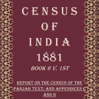 Census of India 1881: Report On The Census Of The Panjab Volume Book 30 2nd [Hardcover]