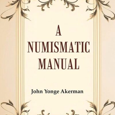 A Numismatic Manual [Hardcover]