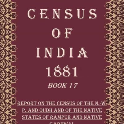 Census of India 1881: North-Western Provinces And Oudh- Supplement Volume Book 27 2nd [Hardcover]