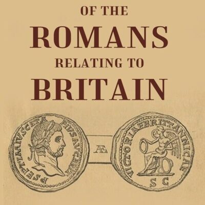 Coins of the Romans Relating to Britain Described and Illustrated [Hardcover]