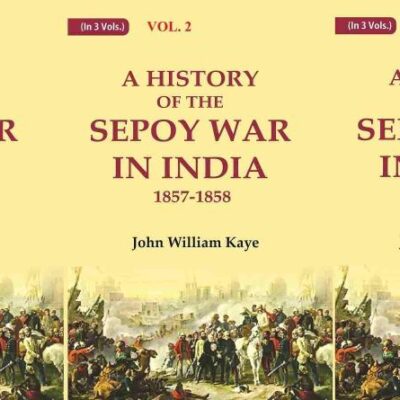 A History of the Sepoy War in India 1857-1858 3 Vols. Set [Hardcover]