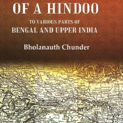 The Travels of a Hindoo To Various Parts of Bengal and Upper India 2nd [Hardcover]
