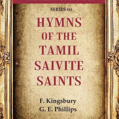 The Heritage of India Series (6); Hymns of the Tamil Saivite Saints
