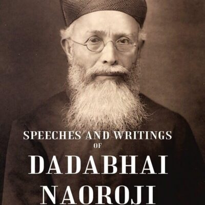 Speeches and Writings of Dadabhai Naoroji