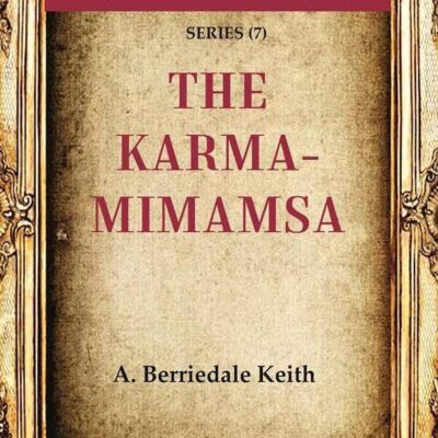 The Heritage of India Series (7); The Karma-Mimamsa