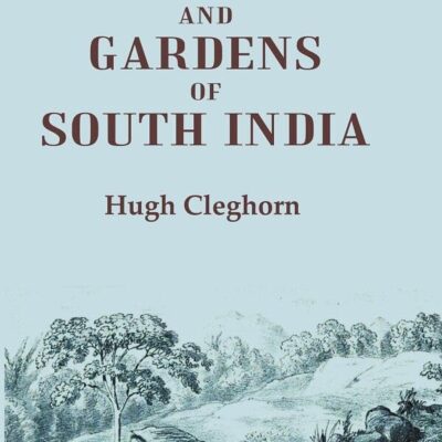The forests and gardens of South India [Hardcover]
