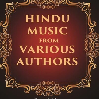 Hindu Music from Various Authors [Hardcover]