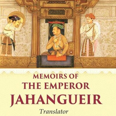 Memoirs of the Emperor Jahangueir