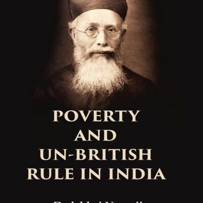 Poverty and un-British rule in India [Hardcover]