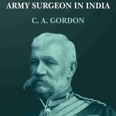 Experiences of an army surgeon in India