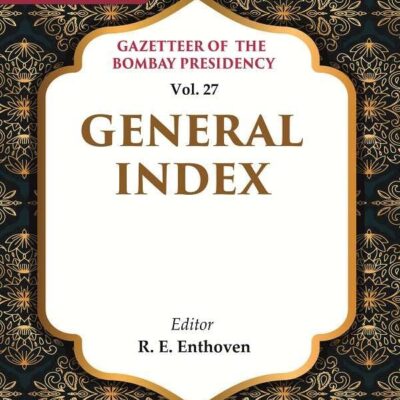 Gazetteer of the Bombay Presidency: General Index Vol. 27 [Hardcover]