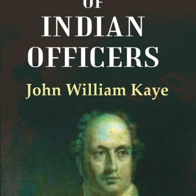 Lives of Indian Officers 2nd [Hardcover]