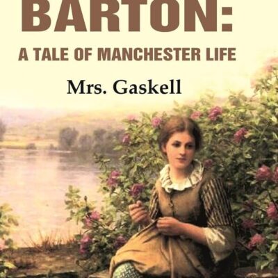 Mary Barton: A Tale of Manchester Life [Hardcover]