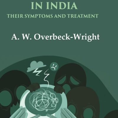Mental Derangements in India Their Symptoms and Treatment [Hardcover]