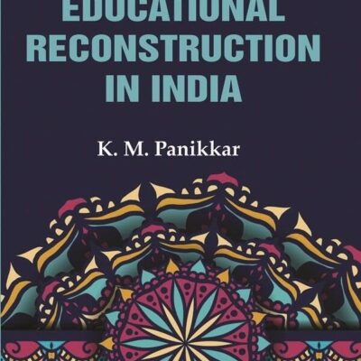 Essays on Educational Reconstruction in India