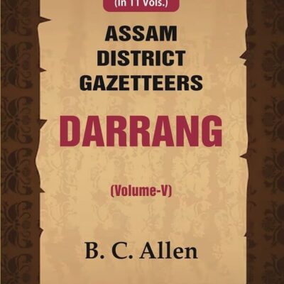 Assam District Gazetteers Darrang (Volume V) 5th