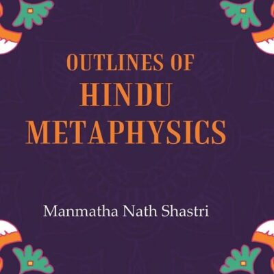 Outlines of Hindu metaphysics [hardcover]