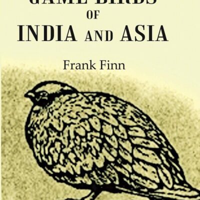 The Game Birds of India and Asia