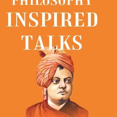 Vedanta Philosophy Inspired talks