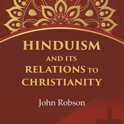 Hinduism and Its Relations to Christianity [Hardcover]