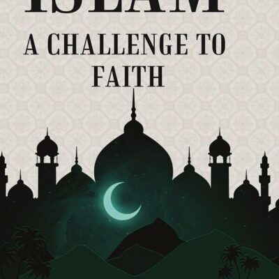 Islam a Challenge to Faith