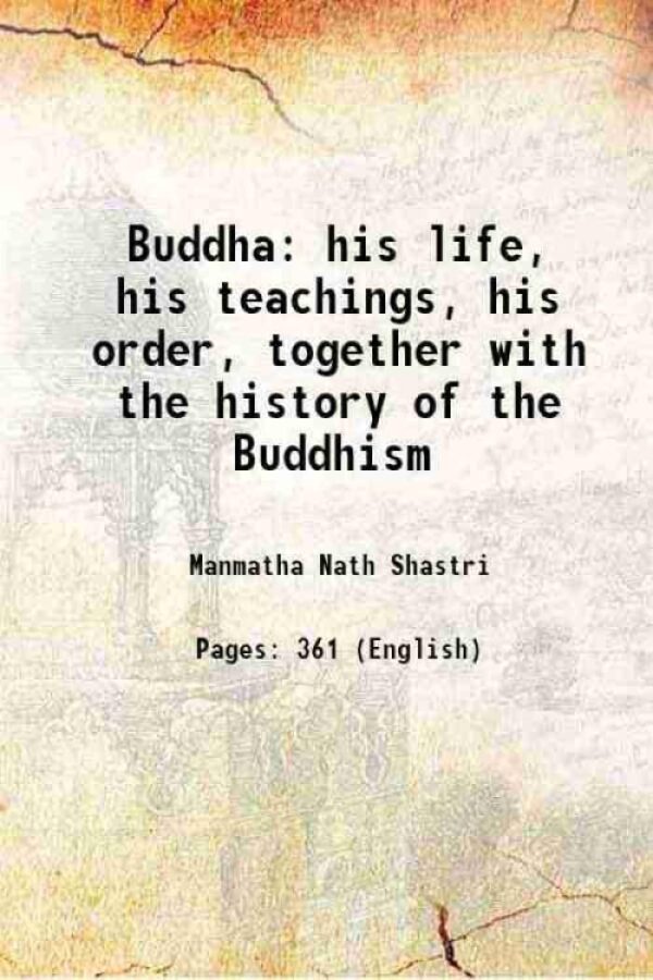 Buddha His life, his teachings, his order (together with the history of the Buddhism) [hardcover]