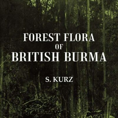 Forest Flora of British Burma 2nd