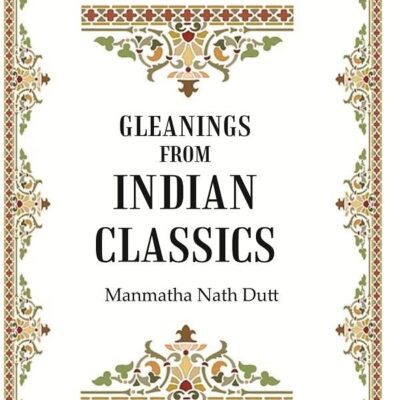 Gleanings from Indian Classics [hardcover]