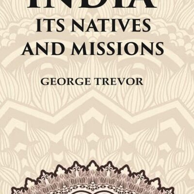 India Its Natives and Missions [Hardcover]