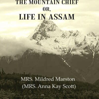 Korno Siga, The Mountain Chief or, Life in Assam [Hardcover]
