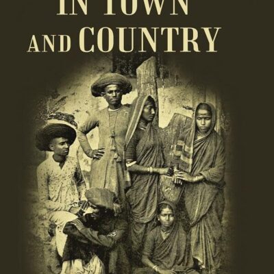 Indian Life in Town and Country [Hardcover]