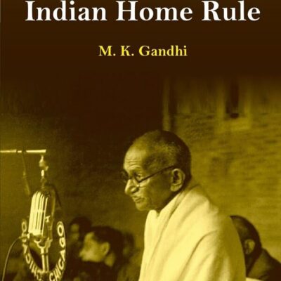 Hind Swaraj or Indian Home Rule