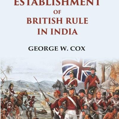 History of the Establishment of British Rule in India