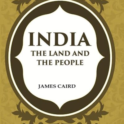 India The Land and The People [Hardcover]