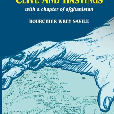 How India was Won by England Under Clive and Hastings With a Chapter of Afghanistan [Hardcover]
