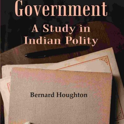 Bureaucratic Government: A Study in Indian Polity [Hardcover]