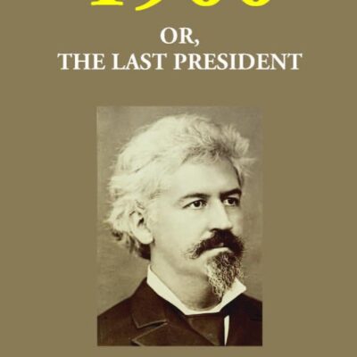 1900 Or, the Last President